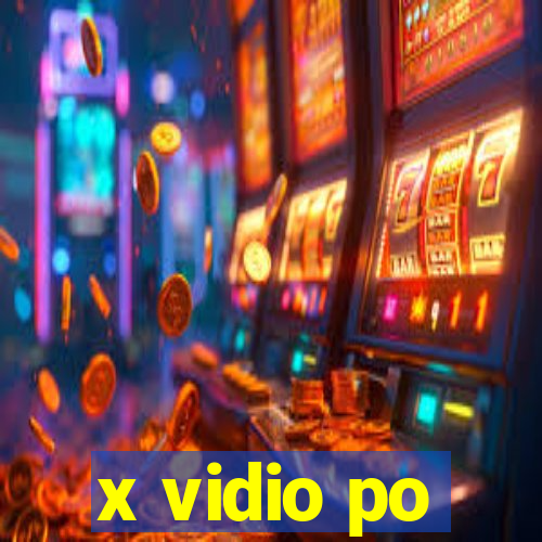 x vidio po